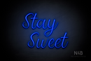 "Stay Sweet" (Magician font) - LED neon sign