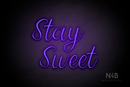 "Stay Sweet" (Magician font) - LED neon sign