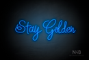 "Stay Golden" (Custom font 1) - LED neon sign