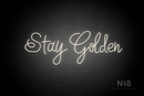 "Stay Golden" (Custom font 1) - LED neon sign