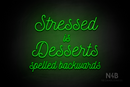 "Stressed is Desserts spelled backwards" (Navely font) - LED neon sign