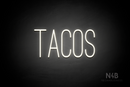 "TACOS" (Diamond font) - LED neon sign