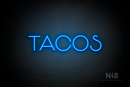 "TACOS" (Reason font) - LED neon sign