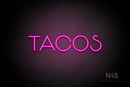 "TACOS" (Reason font) - LED neon sign
