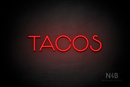 "TACOS" (Reason font) - LED neon sign