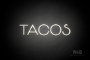 "TACOS" (Reason font) - LED neon sign
