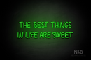 "THE BEST THINGS IN LIFE ARE SWEET" (Palace font) - LED neon sign