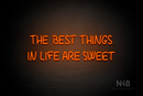 "THE BEST THINGS IN LIFE ARE SWEET" (Palace font) - LED neon sign