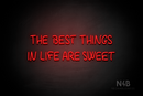 "THE BEST THINGS IN LIFE ARE SWEET" (Palace font) - LED neon sign