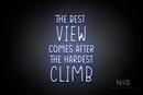 "THE BEST VIEW COMES AFTER THE HARDEST CLIMB" (Reminder font) - LED neon sign