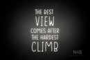 "THE BEST VIEW COMES AFTER THE HARDEST CLIMB" (Reminder font) - LED neon sign