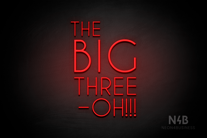 "THE BIG THREE-OH!!!" (Cometa font) - LED neon sign