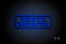"THIS IS THE PANIC BUTTON" (Cooper font) - LED neon sign