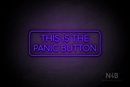 "THIS IS THE PANIC BUTTON" (Cooper font) - LED neon sign
