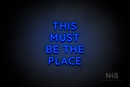 "THIS MUST BE THE PLACE" (Castle font) - LED neon sign