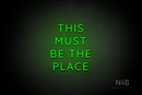 "THIS MUST BE THE PLACE" (Castle font) - LED neon sign