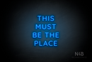 "THIS MUST BE THE PLACE" (Castle font) - LED neon sign