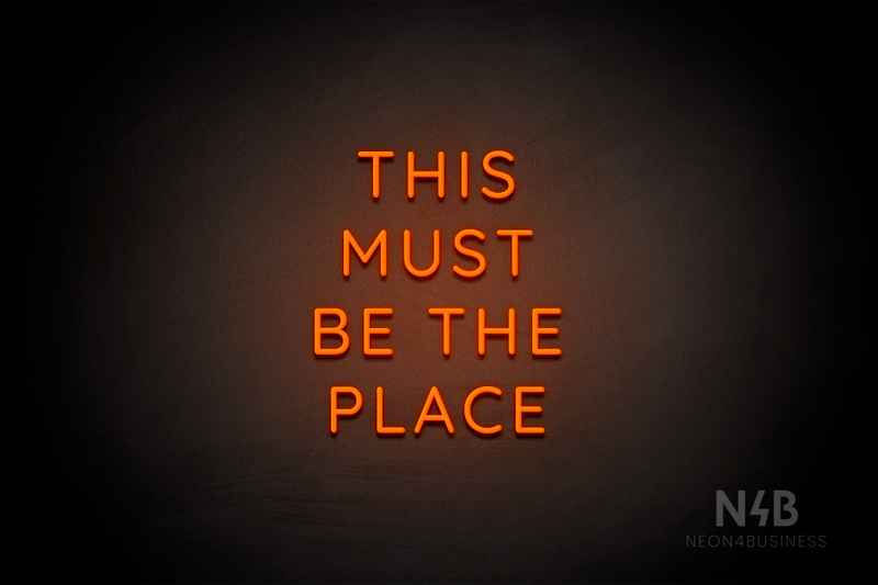 "THIS MUST BE THE PLACE" (Castle font) - LED neon sign