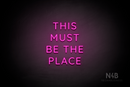 "THIS MUST BE THE PLACE" (Castle font) - LED neon sign