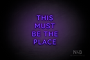 "THIS MUST BE THE PLACE" (Castle font) - LED neon sign