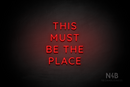 "THIS MUST BE THE PLACE" (Castle font) - LED neon sign