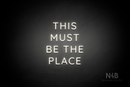 "THIS MUST BE THE PLACE" (Castle font) - LED neon sign