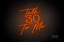 "Talk 30 To Me" (Custom font, Morning font) - LED neon sign