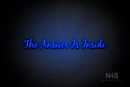 "The Answer Is Inside" (Notes font) - LED neon sign