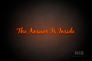 "The Answer Is Inside" (Notes font) - LED neon sign