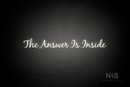 "The Answer Is Inside" (Notes font) - LED neon sign