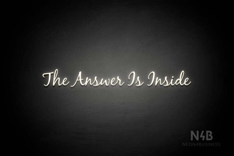 "The Answer Is Inside" (Notes font) - LED neon sign