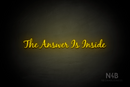 "The Answer Is Inside" (Notes font) - LED neon sign