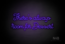 "There's always room for Dessert" (Crown font) - LED neon sign