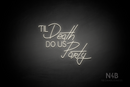 "TIL Death DO US PaRty" (Cooper - Custom font) - LED neon sign