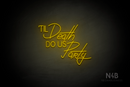 "TIL Death DO US PaRty" (Cooper - Custom font) - LED neon sign