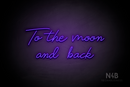 "To the moon and back" (Custom font) - LED neon sign