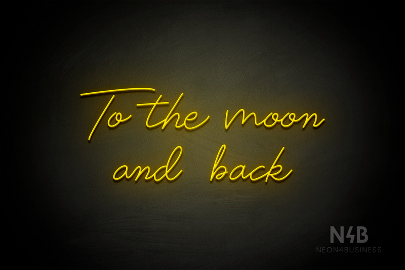 "To the moon and back" (Custom font) - LED neon sign