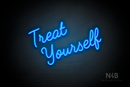 "Treat Yourself" (Funky Regular font) - LED neon sign