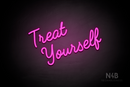 "Treat Yourself" (Funky Regular font) - LED neon sign
