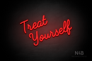 "Treat Yourself" (Funky Regular font) - LED neon sign