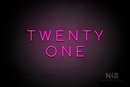"TWENTY ONE" (Cooper font) - LED neon sign