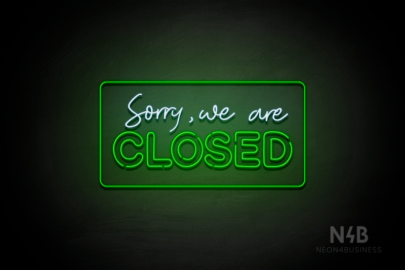 "Sorry, we are CLOSED" (Amino, custom font) - LED neon sign