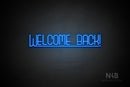 "WELCOME BACK!" (Boundless font) - LED neon sign