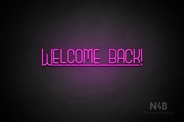 "WELCOME BACK!" (Boundless font) - LED neon sign