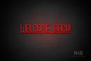"WELCOME BACK!" (Boundless font) - LED neon sign