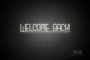 "WELCOME BACK!" (Boundless font) - LED neon sign