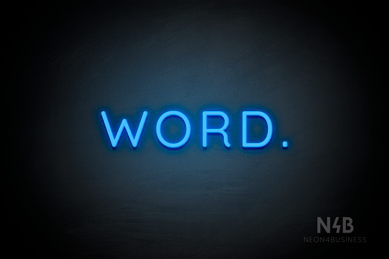 "WORD." (Castle font) - LED neon sign