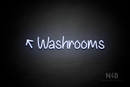 "Washrooms" (left up tilted arrow, Butterfly font) - LED neon sign