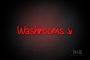 "Washrooms" (right down tilted arrow, Butterfly font) - LED neon sign