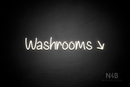 "Washrooms" (right down tilted arrow, Butterfly font) - LED neon sign